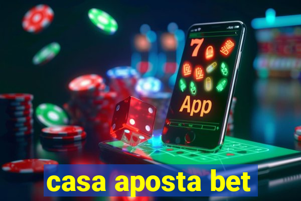 casa aposta bet